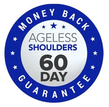 Ageless Shoulders - 60 Day money back Guranatee